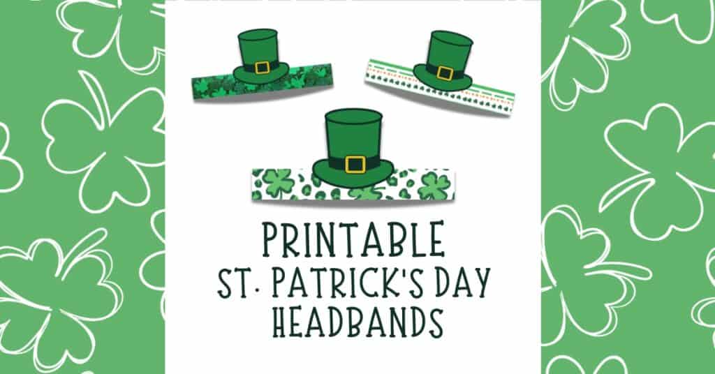 Three printable St. Patrick’s Day headbands featuring green leprechaun hats and shamrock‑themed bands printable craft