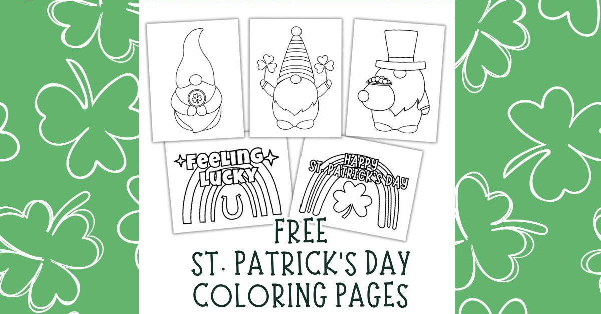 Collection of five St. Patrick’s Day coloring pages arranged in two rows. The top row shows three gnome designs: one with a shamrock hat, one holding two shamrocks, and one with a tall hat holding a pot of gold. The bottom row includes a ‘Feeling Lucky’ rainbow and horseshoe page and a ‘Happy St. Patrick’s Day’ rainbow with a shamrock. Green background with white shamrock outlines and the text ‘Free St. Patrick’s Day Coloring Pages.’