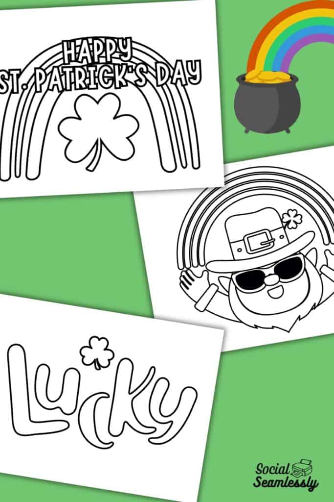 Three St. Patrick’s Day coloring pages featuring a rainbow with a shamrock and the text ‘Happy St. Patrick’s Day,’ a ‘Lucky’ word design with a shamrock, and a cheerful leprechaun wearing sunglasses under a rainbow. A small pot‑of‑gold graphic sits in the corner with the Social Seamlessly logo.